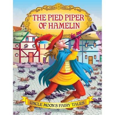 The Pied Piper of Hamelin: Un racconto di inganno e giustizia divina?